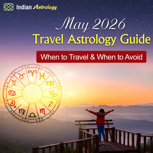 May 2026 Travel Astrology Guide: When to Travel & When to Avoid