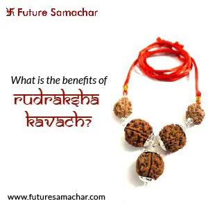 What is the Benefits of Rudraksha Kavach?