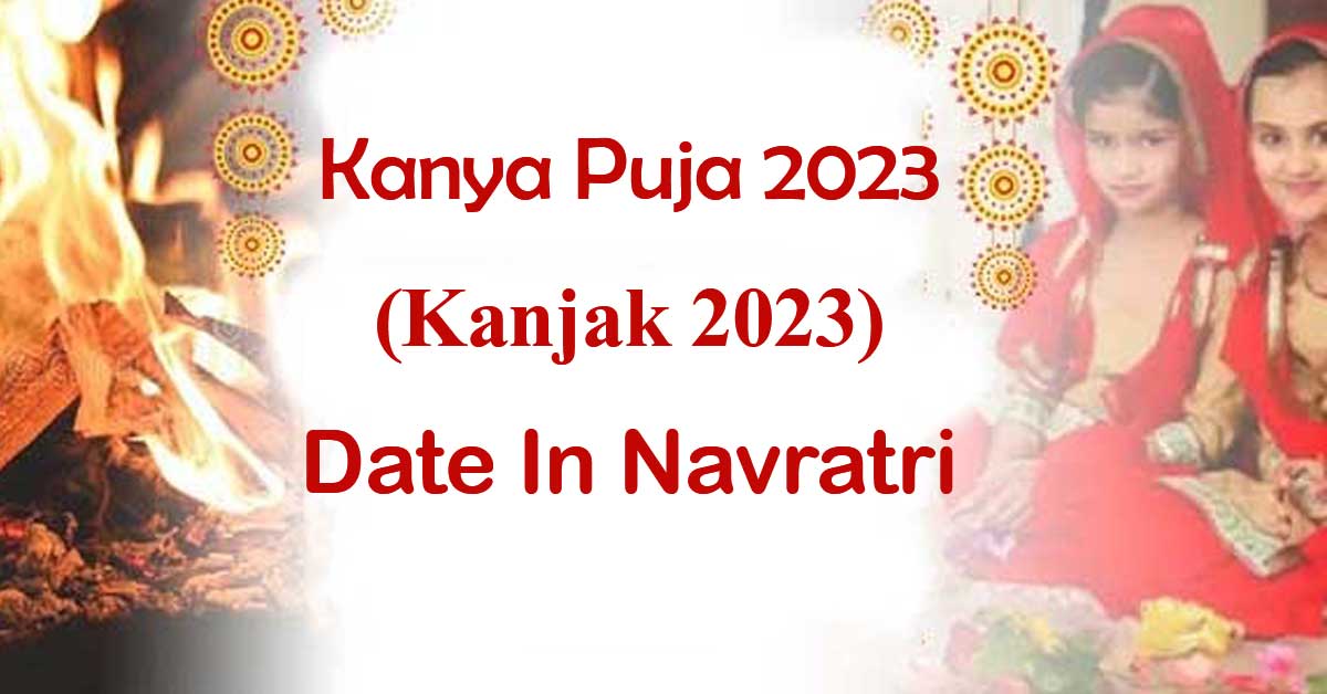 Kanya Puja 2023 (Kanjak 2023) Date In Navratri